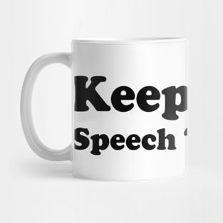 keep calm speech therapist Mug